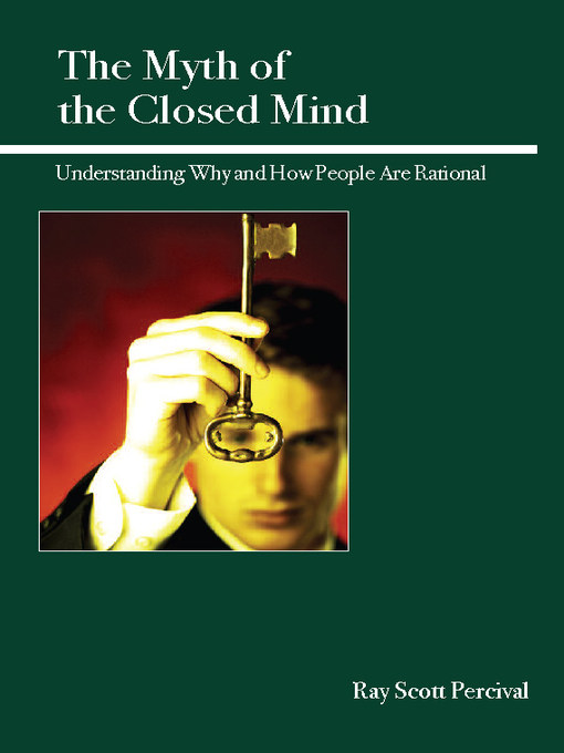 Title details for The Myth of the Closed Mind by Ray Scott Percival - Available